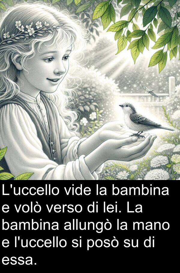 verso: L'uccello vide la bambina e volò verso di lei. La bambina allungò la mano e l'uccello si posò su di essa.