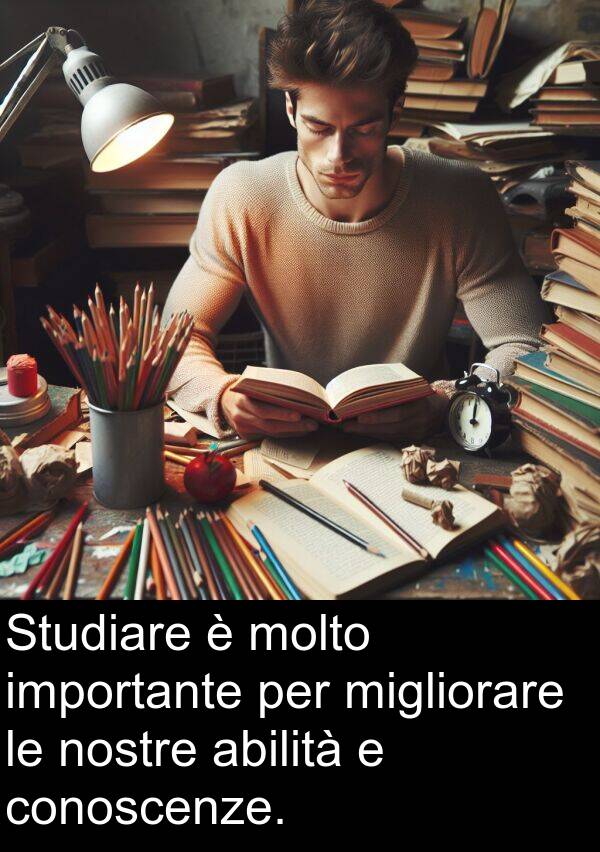 importante: Studiare è molto importante per migliorare le nostre abilità e conoscenze.