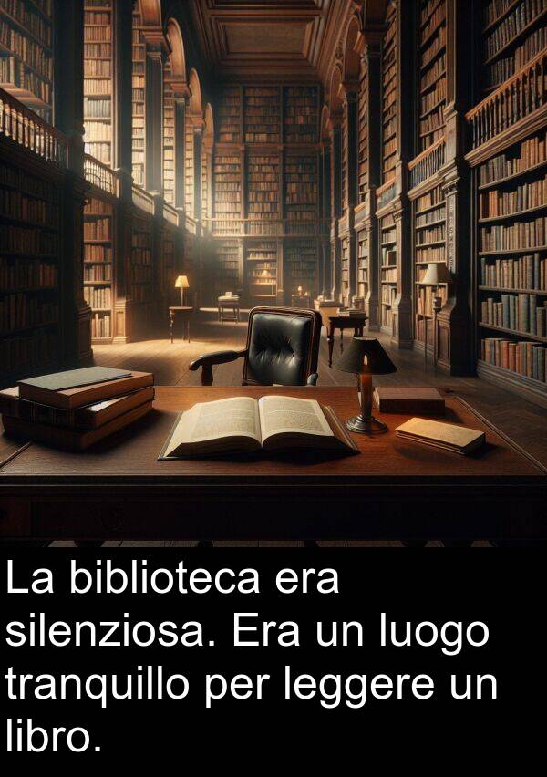 leggere: La biblioteca era silenziosa. Era un luogo tranquillo per leggere un libro.