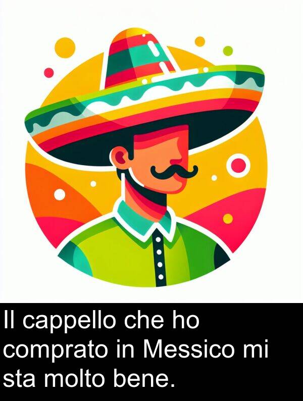 cappello: Il cappello che ho comprato in Messico mi sta molto bene.