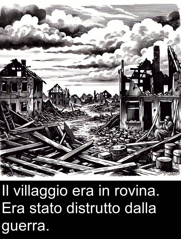 dalla: Il villaggio era in rovina. Era stato distrutto dalla guerra.