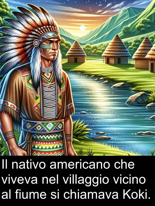 nativo: Il nativo americano che viveva nel villaggio vicino al fiume si chiamava Koki.