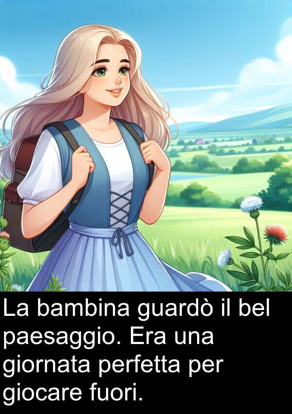 paesaggio: La bambina guardò il bel paesaggio. Era una giornata perfetta per giocare fuori.