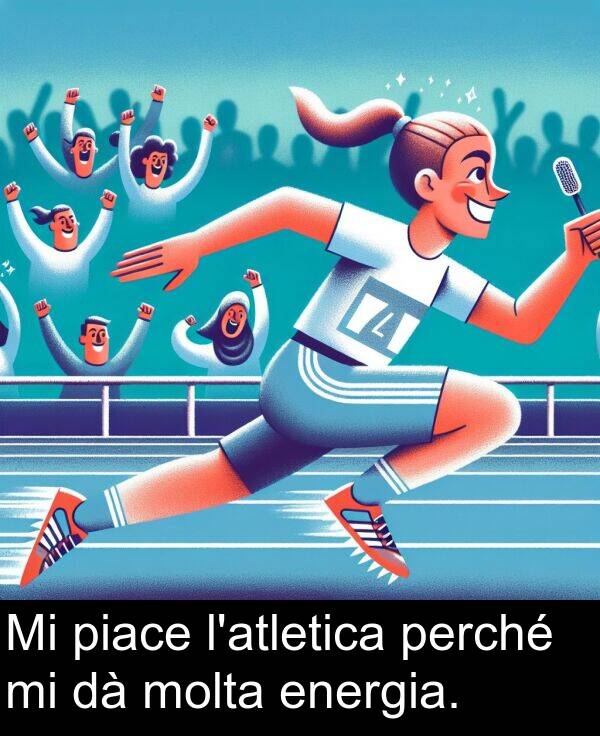 molta: Mi piace l'atletica perché mi dà molta energia.