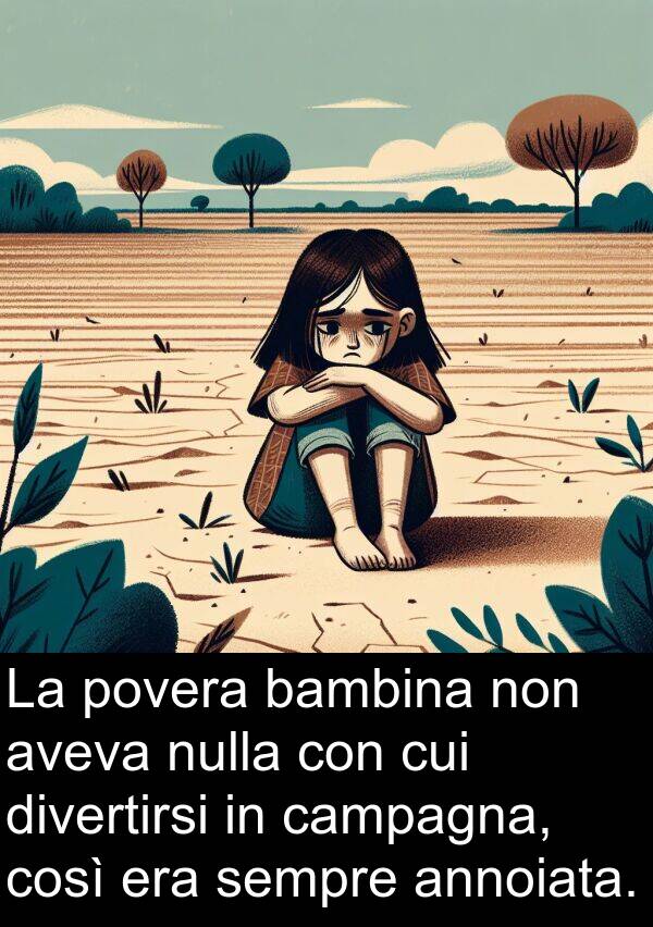 campagna: La povera bambina non aveva nulla con cui divertirsi in campagna, così era sempre annoiata.