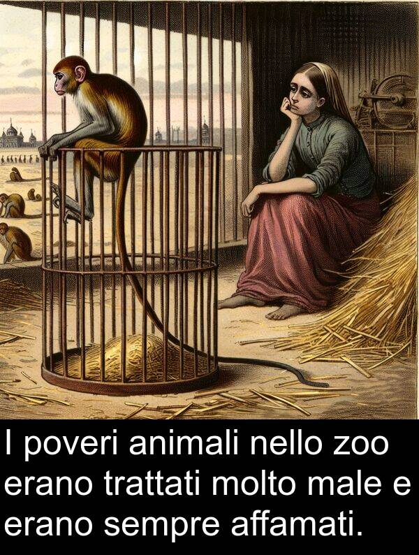 nello: I poveri animali nello zoo erano trattati molto male e erano sempre affamati.