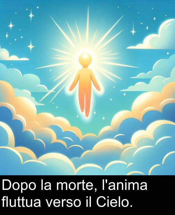 morte: Dopo la morte, l'anima fluttua verso il Cielo.