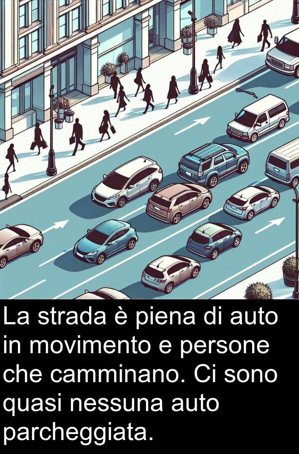 quasi: La strada è piena di auto in movimento e persone che camminano. Ci sono quasi nessuna auto parcheggiata.