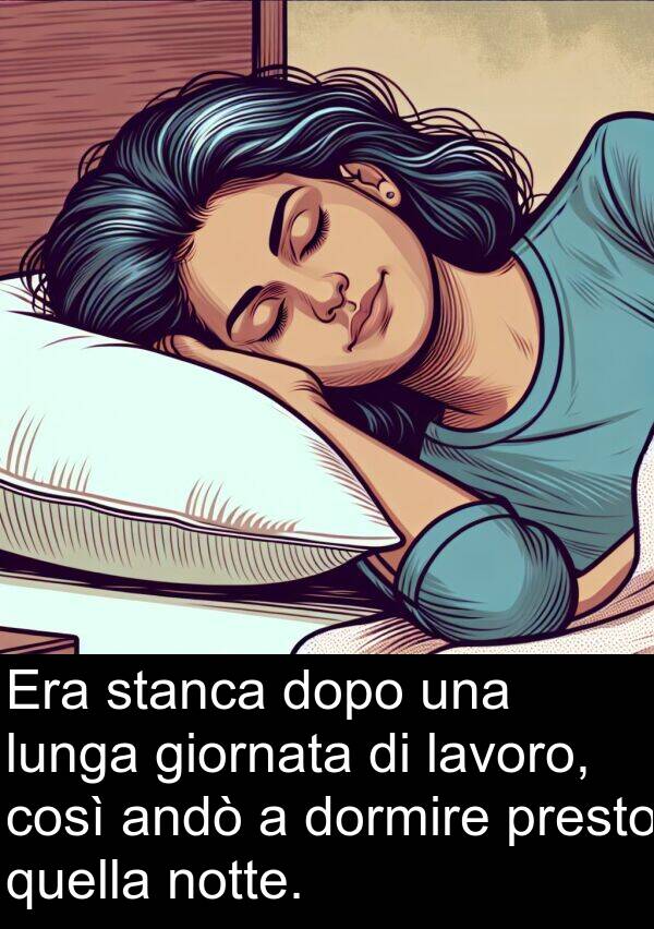 quella: Era stanca dopo una lunga giornata di lavoro, così andò a dormire presto quella notte.