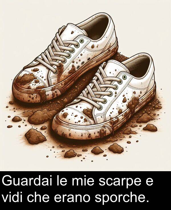 scarpe: Guardai le mie scarpe e vidi che erano sporche.