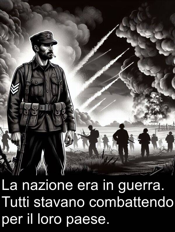 nazione: La nazione era in guerra. Tutti stavano combattendo per il loro paese.