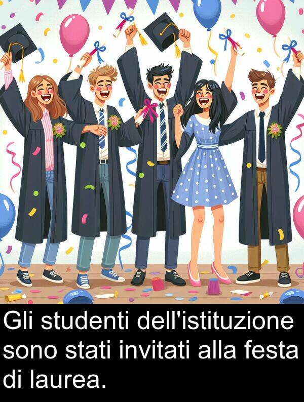 festa: Gli studenti dell'istituzione sono stati invitati alla festa di laurea.