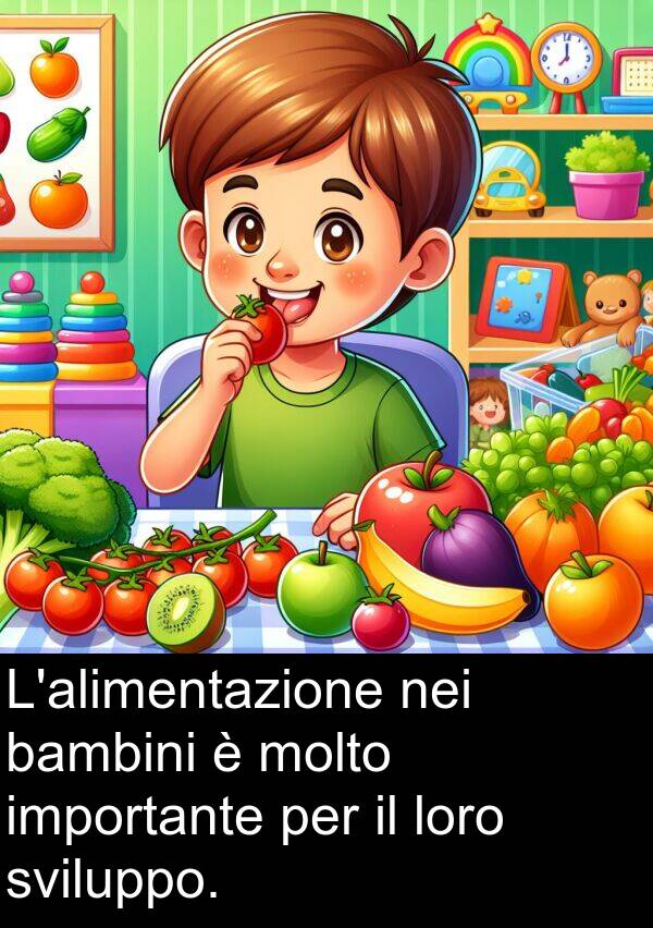 importante: L'alimentazione nei bambini è molto importante per il loro sviluppo.