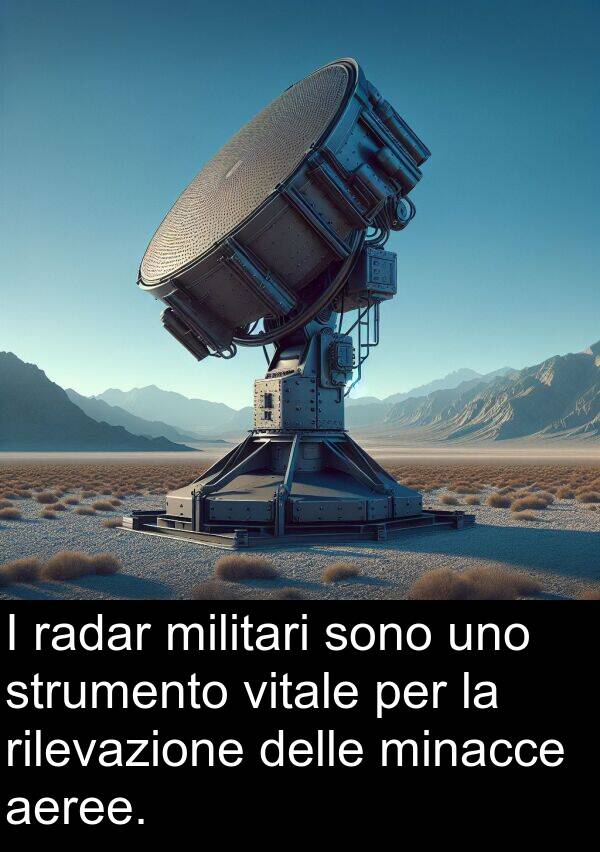 radar: I radar militari sono uno strumento vitale per la rilevazione delle minacce aeree.