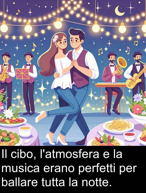 notte: Il cibo, l'atmosfera e la musica erano perfetti per ballare tutta la notte.