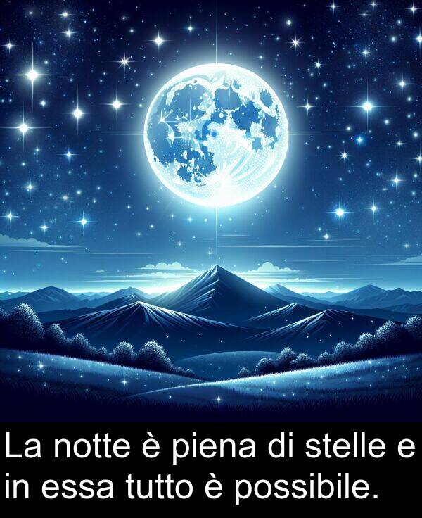 notte: La notte è piena di stelle e in essa tutto è possibile.