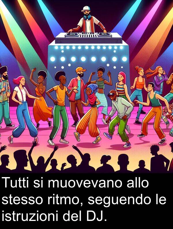 allo: Tutti si muovevano allo stesso ritmo, seguendo le istruzioni del DJ.