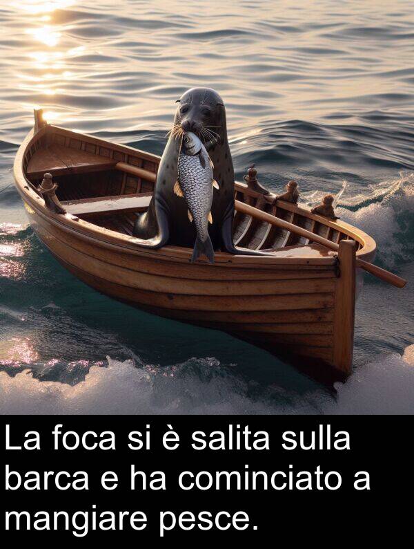 salita: La foca si è salita sulla barca e ha cominciato a mangiare pesce.