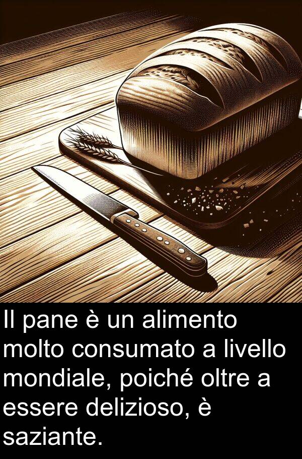 oltre: Il pane è un alimento molto consumato a livello mondiale, poiché oltre a essere delizioso, è saziante.