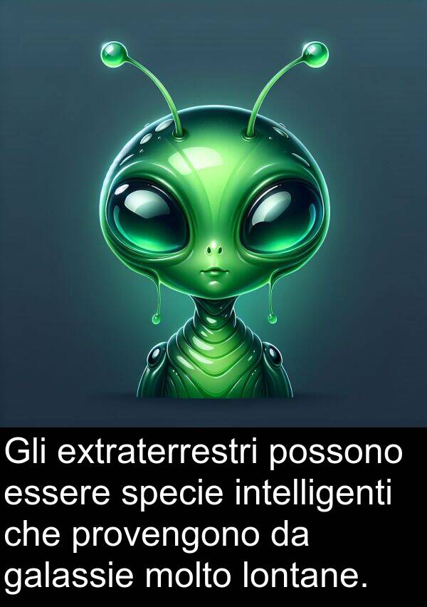 galassie: Gli extraterrestri possono essere specie intelligenti che provengono da galassie molto lontane.