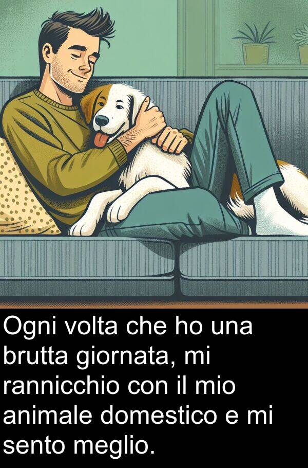 giornata: Ogni volta che ho una brutta giornata, mi rannicchio con il mio animale domestico e mi sento meglio.