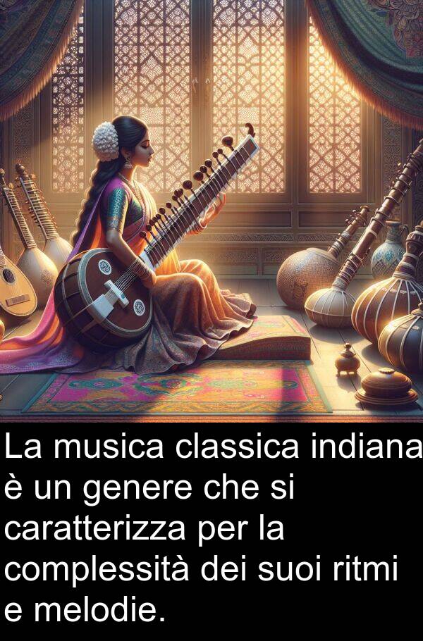 ritmi: La musica classica indiana è un genere che si caratterizza per la complessità dei suoi ritmi e melodie.