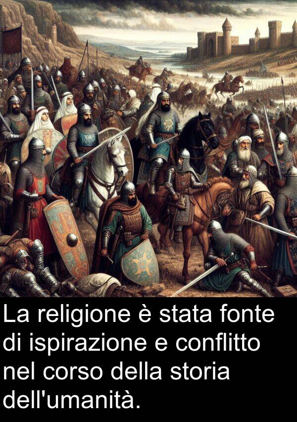 corso: La religione è stata fonte di ispirazione e conflitto nel corso della storia dell'umanità.