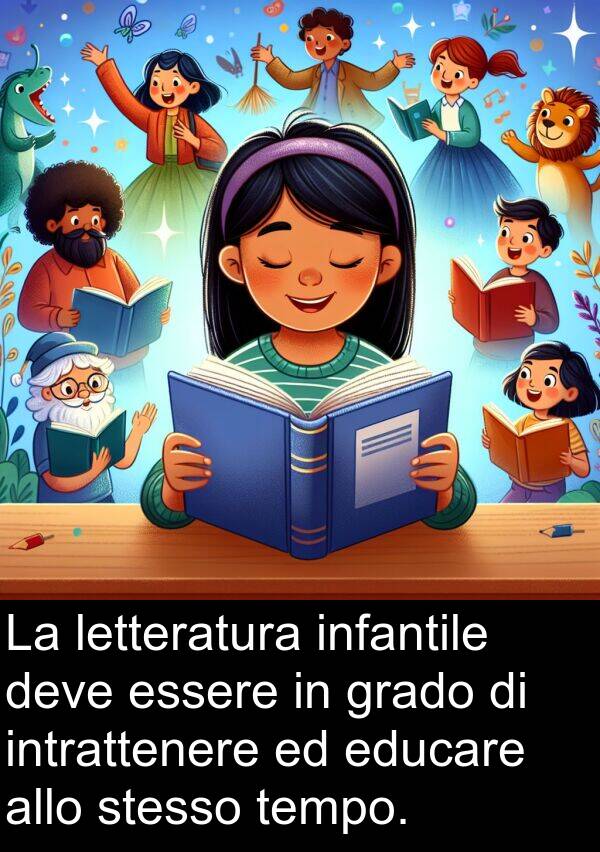 letteratura: La letteratura infantile deve essere in grado di intrattenere ed educare allo stesso tempo.