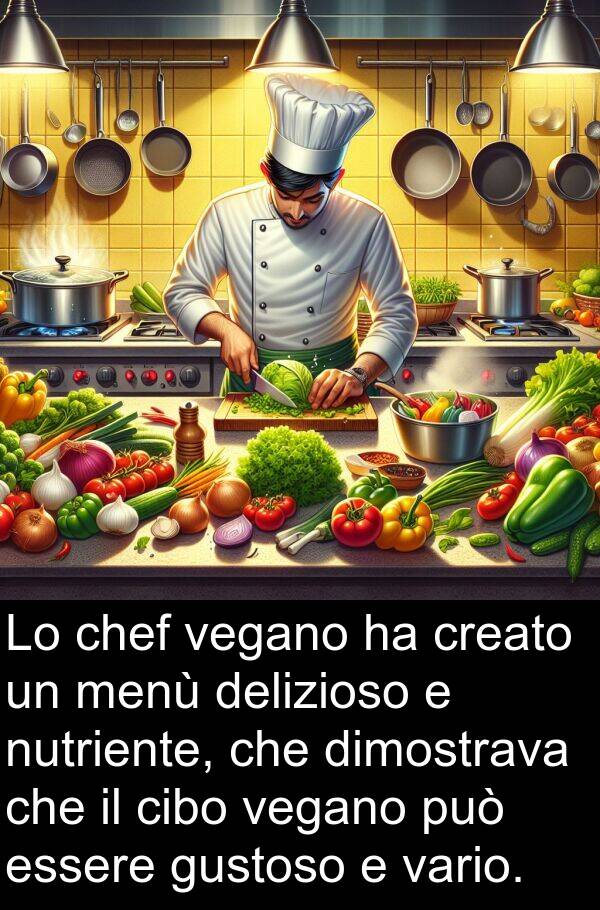 delizioso: Lo chef vegano ha creato un menù delizioso e nutriente, che dimostrava che il cibo vegano può essere gustoso e vario.