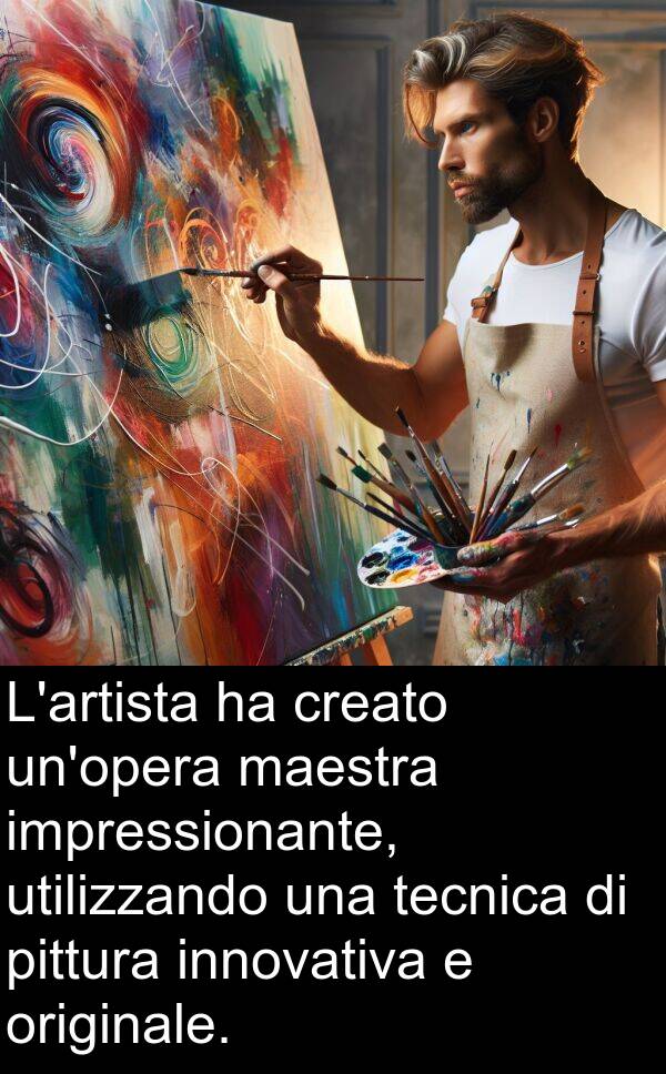 maestra: L'artista ha creato un'opera maestra impressionante, utilizzando una tecnica di pittura innovativa e originale.