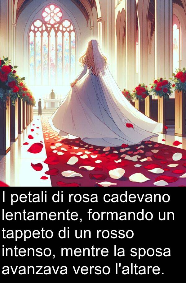 intenso: I petali di rosa cadevano lentamente, formando un tappeto di un rosso intenso, mentre la sposa avanzava verso l'altare.