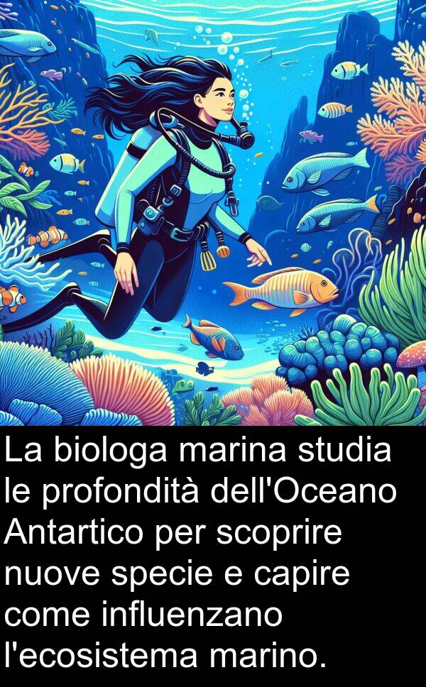 biologa: La biologa marina studia le profondità dell'Oceano Antartico per scoprire nuove specie e capire come influenzano l'ecosistema marino.