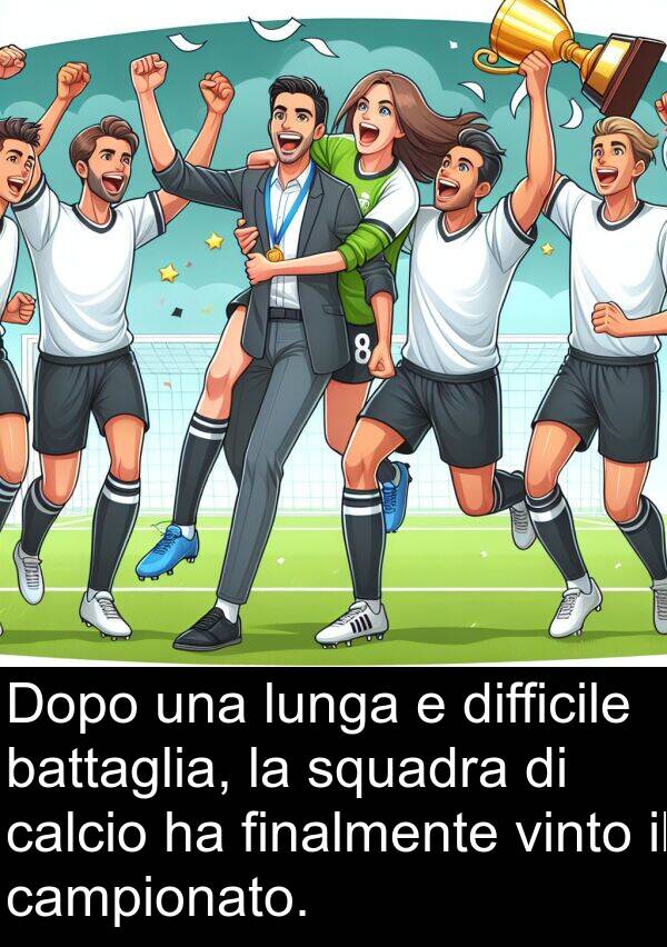 campionato: Dopo una lunga e difficile battaglia, la squadra di calcio ha finalmente vinto il campionato.