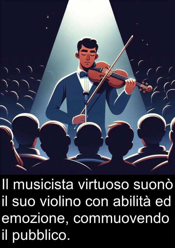 abilità: Il musicista virtuoso suonò il suo violino con abilità ed emozione, commuovendo il pubblico.