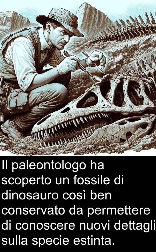 ben: Il paleontologo ha scoperto un fossile di dinosauro così ben conservato da permettere di conoscere nuovi dettagli sulla specie estinta.