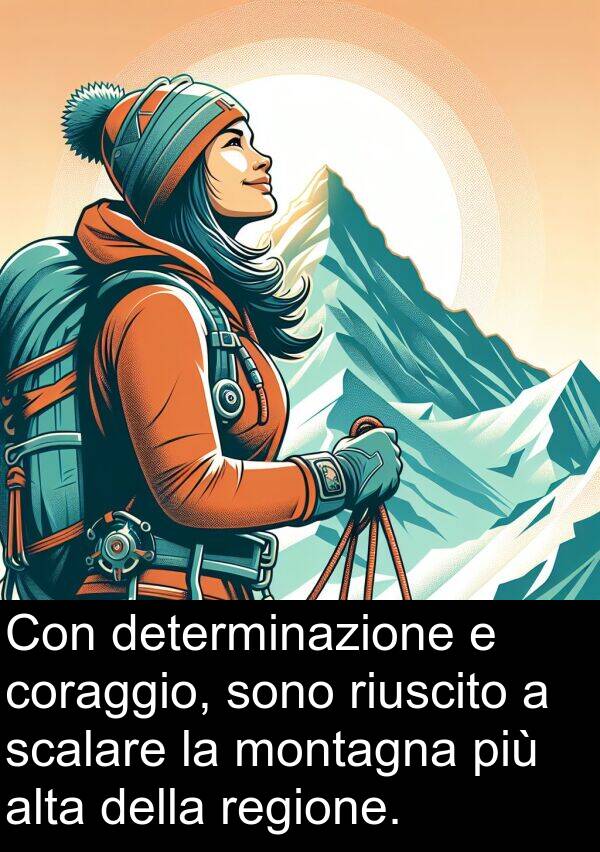 scalare: Con determinazione e coraggio, sono riuscito a scalare la montagna più alta della regione.