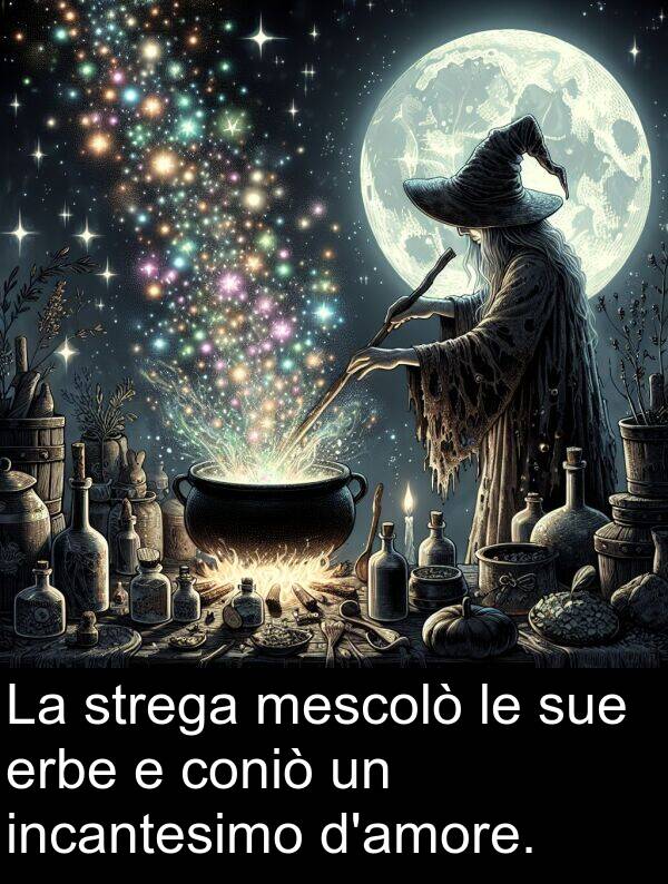 strega: La strega mescolò le sue erbe e coniò un incantesimo d'amore.