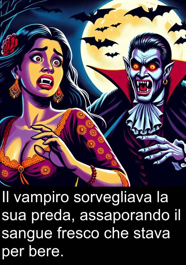 vampiro: Il vampiro sorvegliava la sua preda, assaporando il sangue fresco che stava per bere.