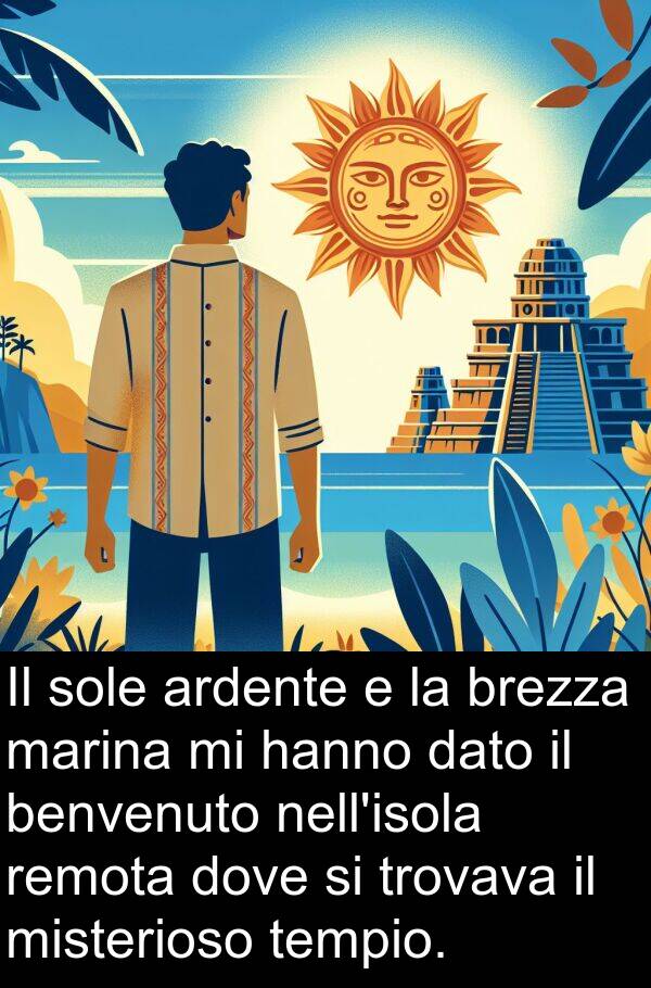 tempio: Il sole ardente e la brezza marina mi hanno dato il benvenuto nell'isola remota dove si trovava il misterioso tempio.