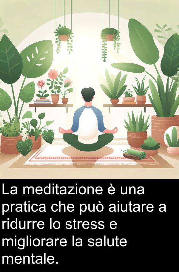 salute: La meditazione è una pratica che può aiutare a ridurre lo stress e migliorare la salute mentale.