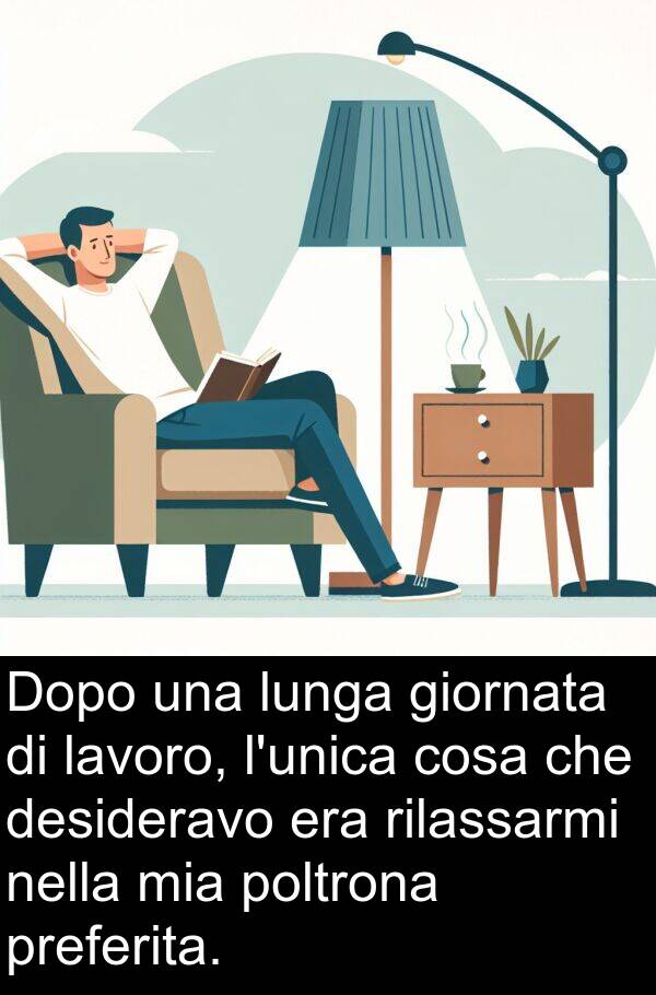 giornata: Dopo una lunga giornata di lavoro, l'unica cosa che desideravo era rilassarmi nella mia poltrona preferita.