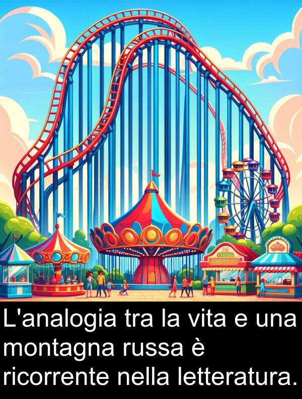 letteratura: L'analogia tra la vita e una montagna russa è ricorrente nella letteratura.