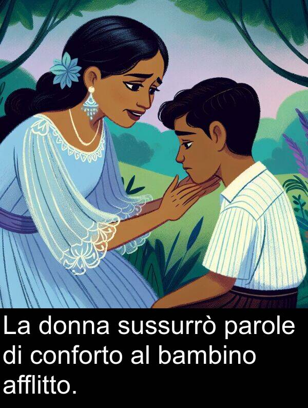 parole: La donna sussurrò parole di conforto al bambino afflitto.