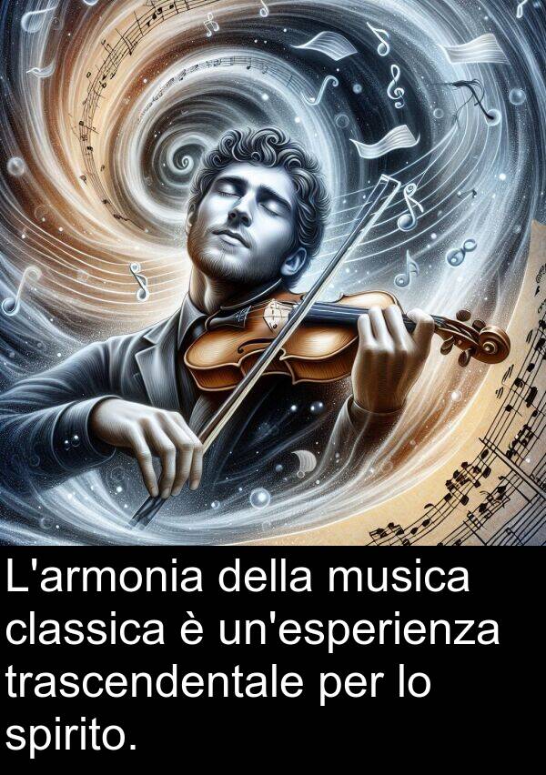 classica: L'armonia della musica classica è un'esperienza trascendentale per lo spirito.