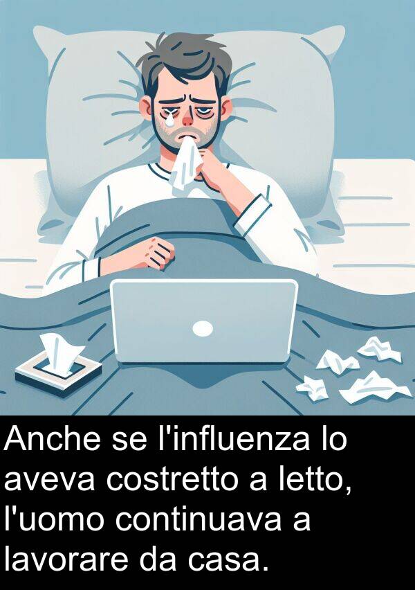 letto: Anche se l'influenza lo aveva costretto a letto, l'uomo continuava a lavorare da casa.