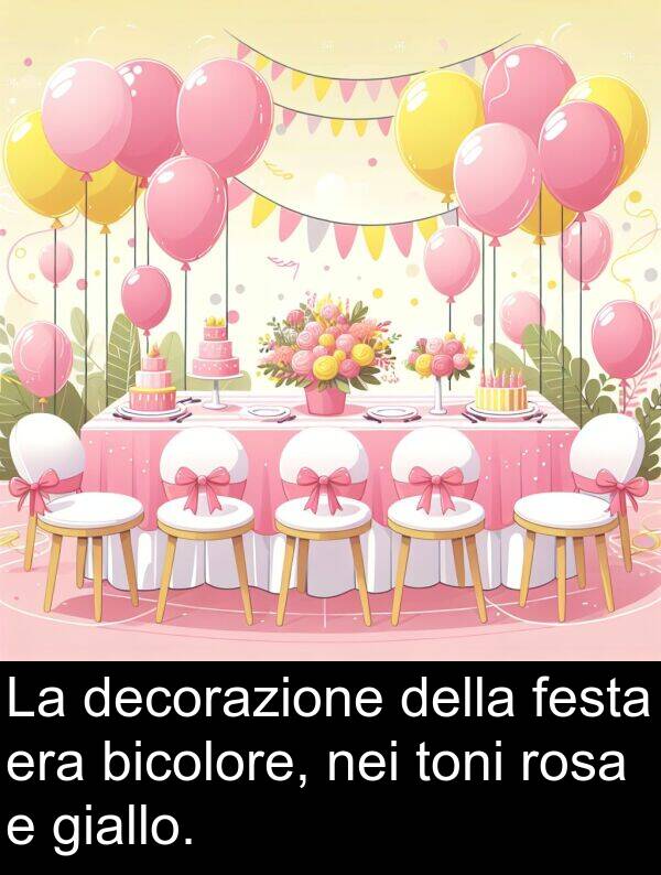 decorazione: La decorazione della festa era bicolore, nei toni rosa e giallo.