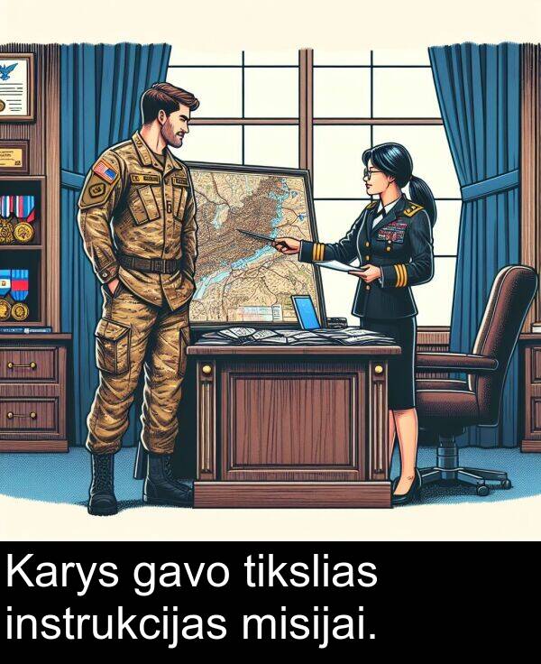 tikslias: Karys gavo tikslias instrukcijas misijai.