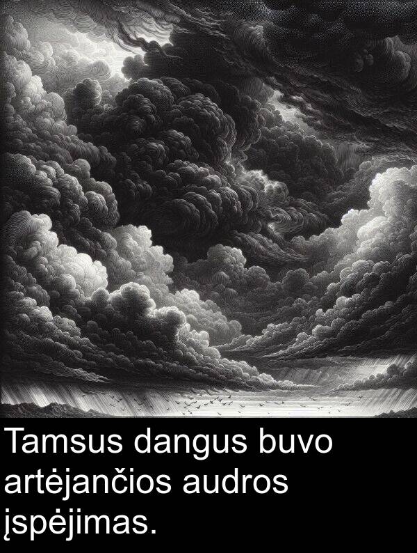 dangus: Tamsus dangus buvo artėjančios audros įspėjimas.