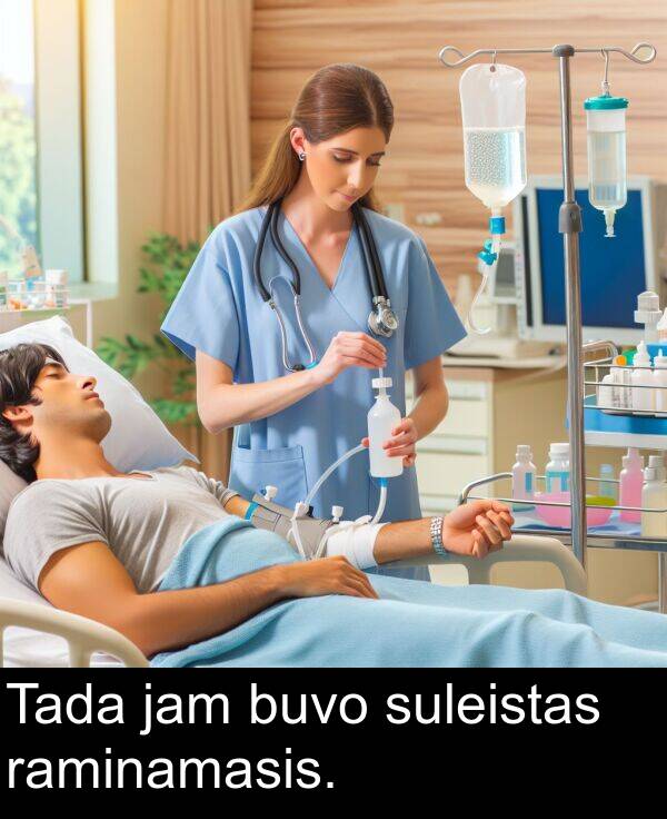 suleistas: Tada jam buvo suleistas raminamasis.