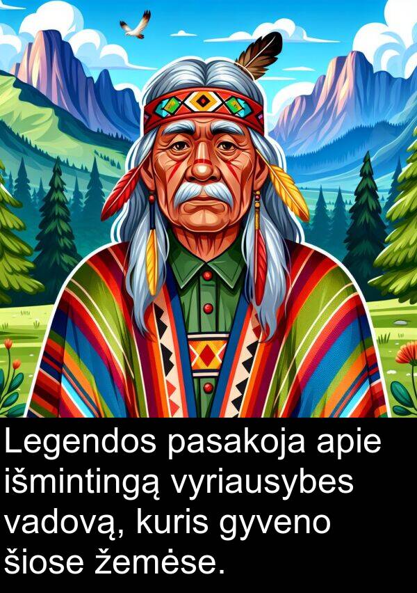 žemėse: Legendos pasakoja apie išmintingą vyriausybes vadovą, kuris gyveno šiose žemėse.